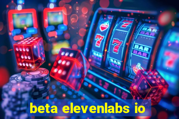 beta elevenlabs io